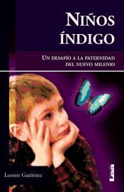 Ni&ntilde;os &iacute;ndigo. Un desaf&iacute;o a la paternidad del nuevo milenio. (Ebook)