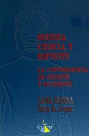 Portada de BUDDHA, CIENCIA Y ESPIRITU LA CONVERGENCIA DE ORIENTE Y OCCIDENTE I