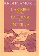 Portada de CRISIS NO ES EXTERNA, ES INTERNA, LA