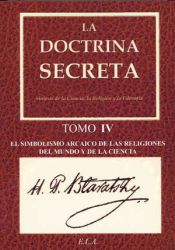 Portada de Doctrina secreta, La. Tomo IV - El simbolismo arcaico de las religiones del mundo y de la ciencia