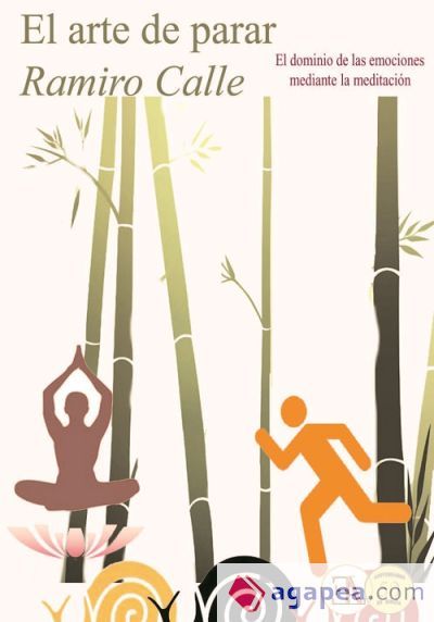 El arte de parar: El dominiio de las emociones mediante la meditaci&oacute;n