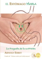 Portada de El estómago habla: la tragedia de la nutrición