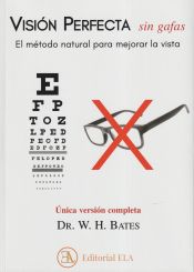 VISION PERFECTA SIN GAFAS WILLIAM H. BATES 9788499502229