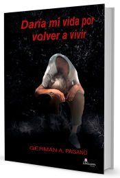 Portada de Dar&iacute;a mi vida por volver a vivir