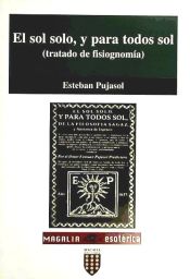 Portada de El sol solo y para todos sol (Tratado de fsiognomia), de la filosofía sagaz, y antaomía de ingenios