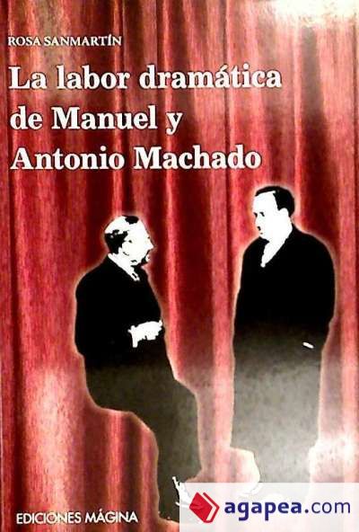 La labor drmática de Manuel y Antonio Machado