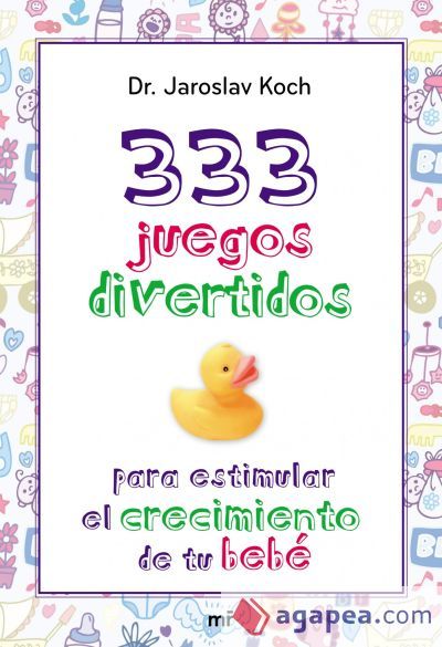 333 juegos divertidos para estimular el crecimiento de tu beb&eacute;