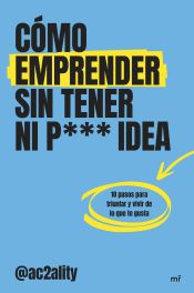 Portada de Cómo emprender sin tener ni puta idea