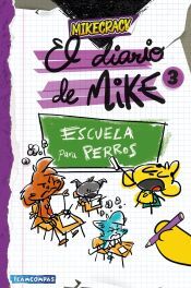 Portada de El diario de Mike 3. Escuela para perros