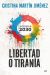 Portada de Libertad o tiranía, de Cristina Martín
