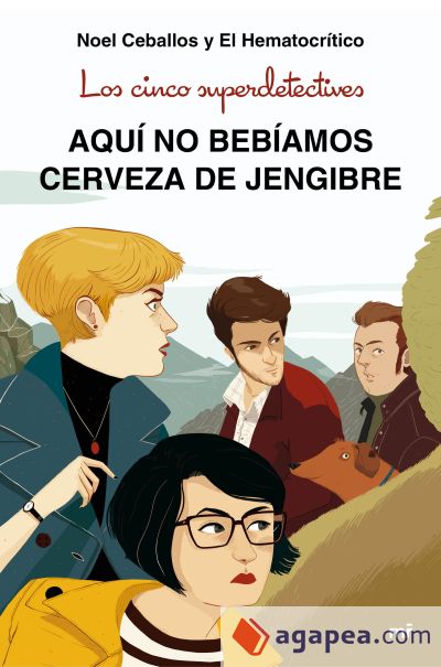 Los cinco superdetectives: Aquí no bebíamos cerveza de jengibre