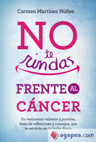 No te rindas frente al cáncer