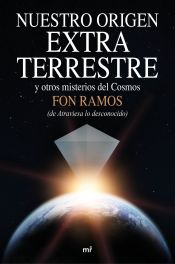 Portada de Nuestro origen extraterrestre y otros misterios del cosmos