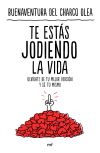 Te Estás Jodiendo La Vida