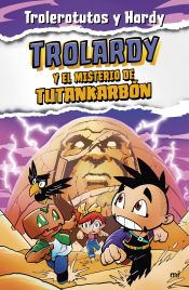 Portada de Trolardy 2. Trolardy y el misterio de Tutankarbón