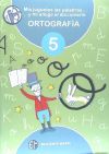 Mis Juguetes, Las Palabras Y Mi Amigo El Diccionario, 5 Primaria. Ortografía 5