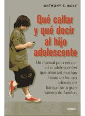 Portada de QUÉ CALLAR Y QUÉ DECIR AL HIJO ADOLESCENTE