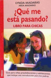 Portada de &iquest;QUE ME ESTA PASANDO? LIBRO PARA CHICAS