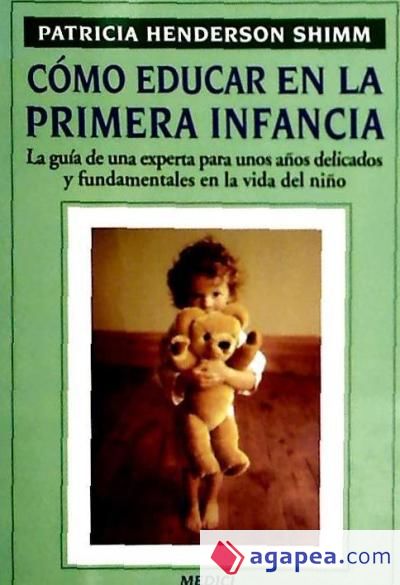 COMO EDUCAR EN LA PRIMERA INFANCIA COMO EDUCAR EN LA PRIMERA INFANCIA