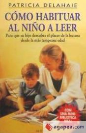 Portada de COMO HABITUAR AL NIÑO A LEER