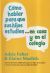 Portada de COMO HABLAR PARA QUE HIJOS ESTUDIEN, de Adele Faber