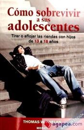 Portada de COMO SOBREVIVIR A SUS ADOLESCENTES