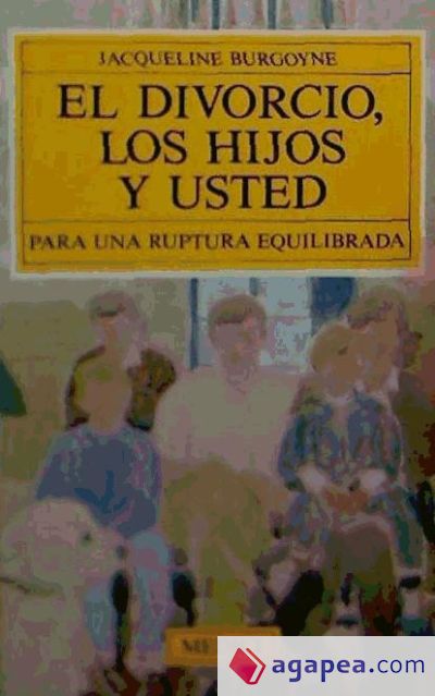 EL DIVORCIO, LOS HIJOS Y USTED