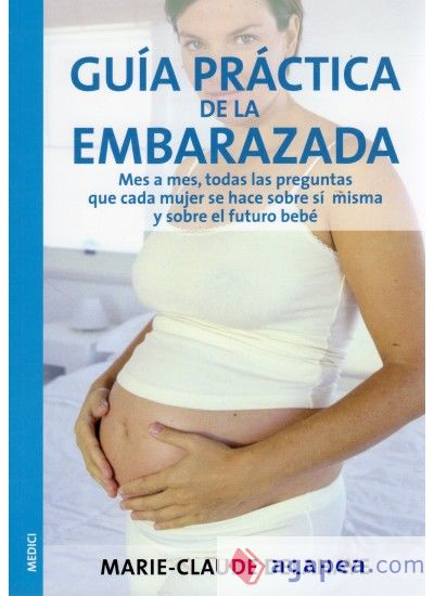 GUIA PRACTICA DE LA EMBARAZADA GUIA PRACTICA DE LA EMBARAZADA