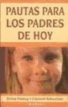 Portada de PAUTAS PARA LOS PADRES DE HOY