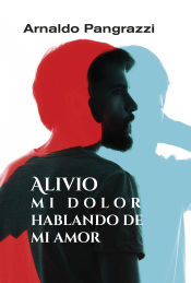 Portada de Alivio mi dolor hablando de mi amor