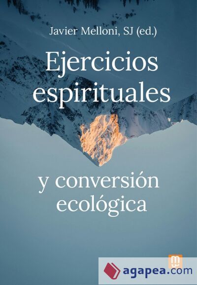 Ejercicios espirituales y conversión ecológica Ejercicios espirituales y conversión ecológica