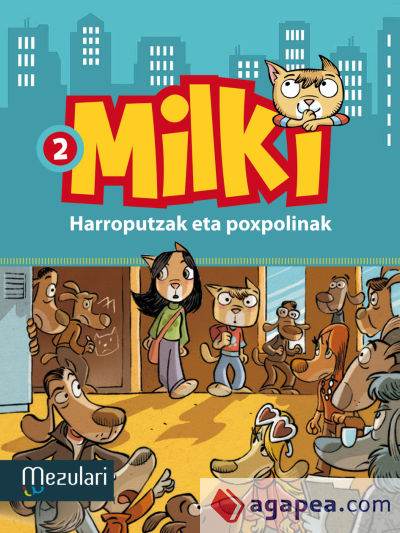 Milki. Harroputzak eta poxpolinak