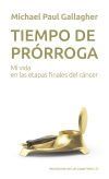 Tiempo De Pr&oacute;rroga: Mi Vida En Las Etapas Finales Del C&aacute;ncer