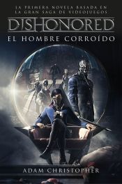 Portada de Dishonored. El hombre corroído