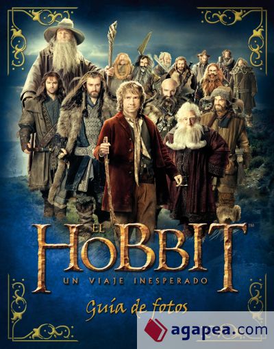 El Hobbit. Un viaje inesperado. Guía de fotos