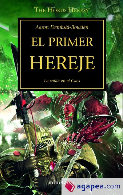 La herejía de Horus 14. El primer hereje : la caída en el Caos