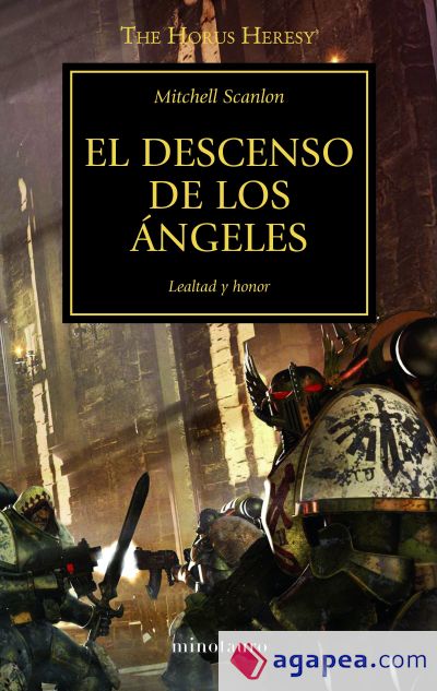 La herejía de Horus 6. El descenso de los ángeles : lealtad y honor