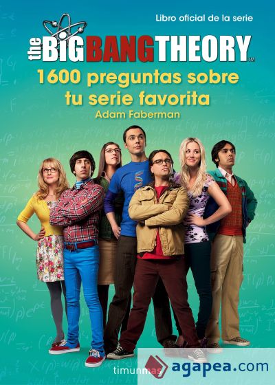 The Big Bang Theory. 1.600 preguntas sobre tu serie favorita