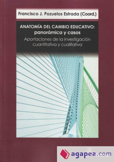 Anatomía del cambio educativo: panorámica y casos. Aportaciones de la investigación cuantitativa y cualitativa