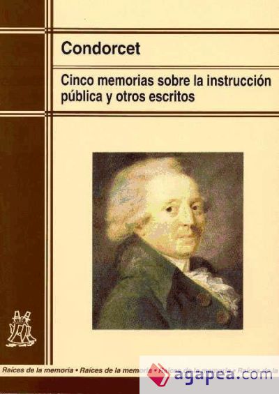 Cinco memorias sobre la instrucción pública y otros escritos