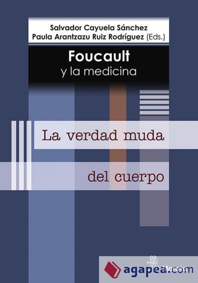 Foucault y la medicina. La verdad muda del cuerpo