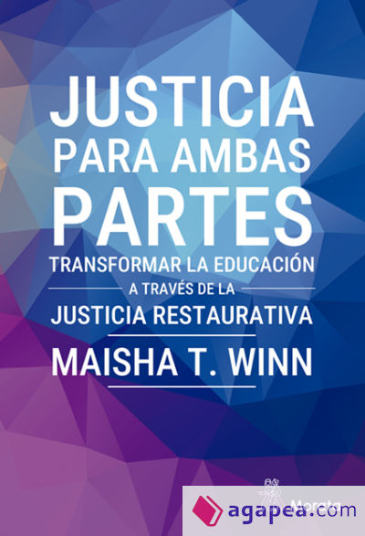 Justicia para ambas partes. Transformar la educación a través de la justicia restaurativa