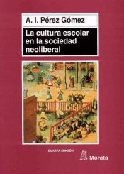 Portada de La cultura escolar en la sociedad neoliberal