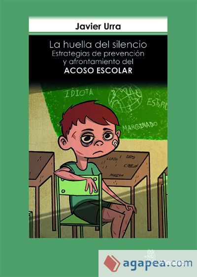 La huella del silencio. Estrategias de prevenci&oacute;n y afrontamiento del ACOSO ESCOLAR