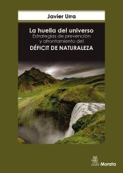 Portada de La huella del universo. Estrategias de prevenci&oacute;n y afrontamiento del d&eacute;ficit de naturaleza