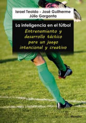 Portada de La inteligencia en el fútbol. Entrenamientos y desarrollo táctico
