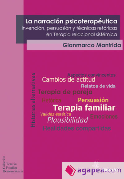 La narración psicoterapéutica. Invención, persuasión y técnicas retóricas en Terapia relacional sistémica