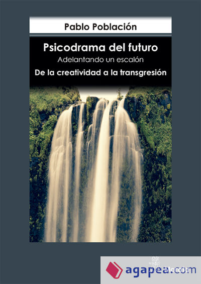 Psicodrama del futuro. Adelantando un escalón. De la creatividad a la transgresión