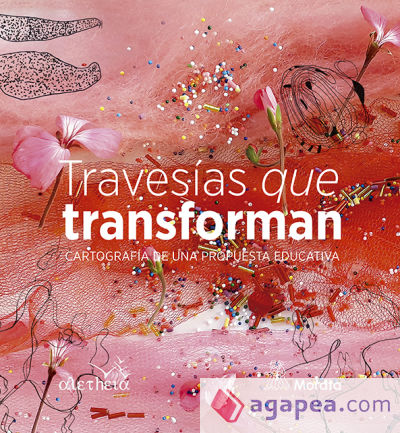 Travesías que transforman. Cartografía de una propuesta educativa