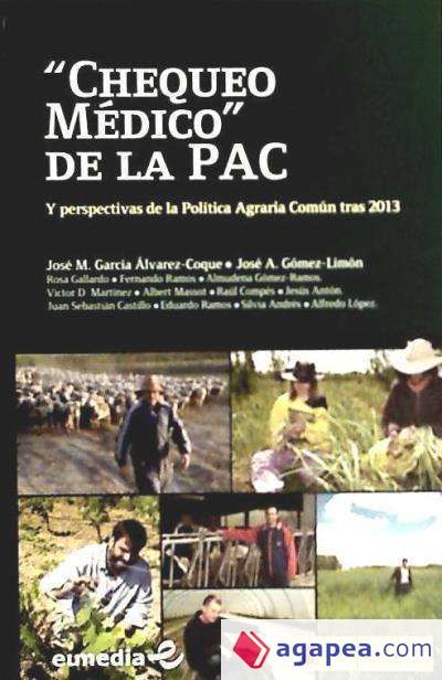 "Chequeo médico" de la PAC y perspectivas de la política agraria común tras 2013 "Chequeo médico" de la PAC y perspectivas de la política agraria común tras 2013